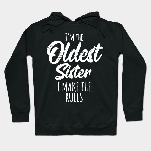 Oldest Sister Shirt I Make The Rules Funny Matching Sister Hoodie by Pennelli Studio